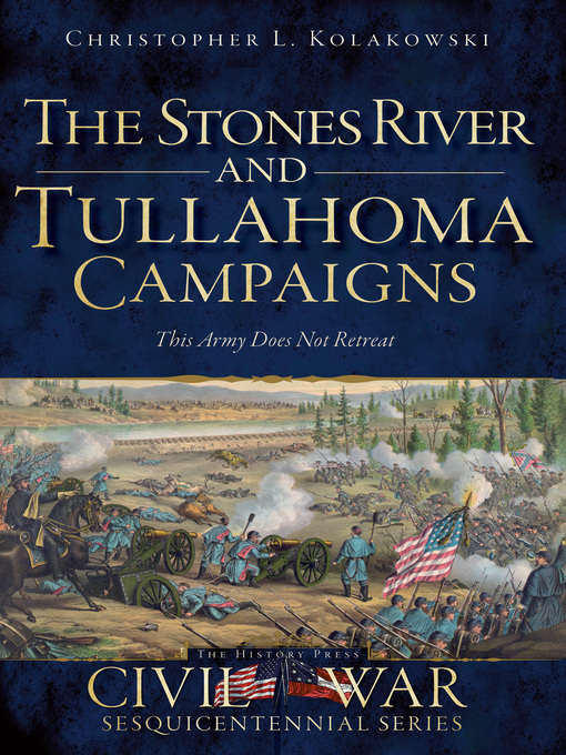 Title details for The Stones River and Tullahoma Campaigns by Christopher L. Kolakowski - Available